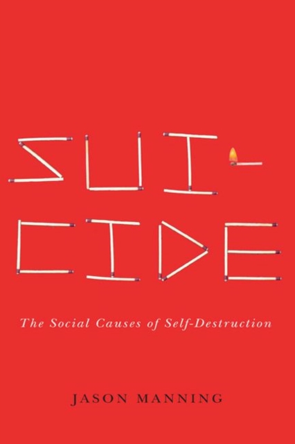 Suicide : The Social Causes of Self-Destruction, Paperback / softback Book