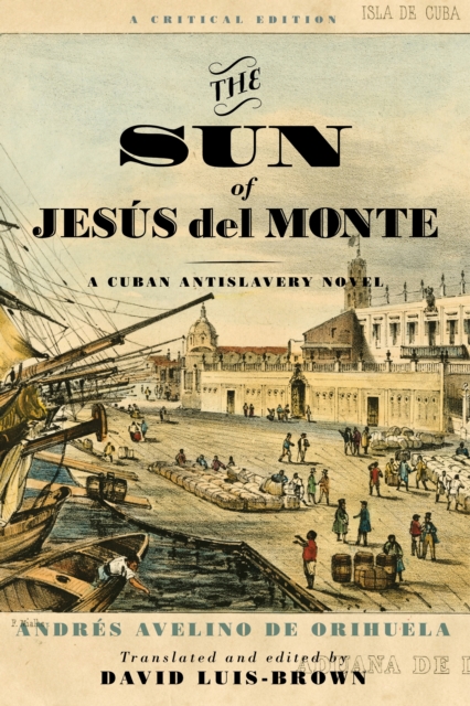 The Sun of Jesus del Monte : A Cuban Antislavery Novel, EPUB eBook