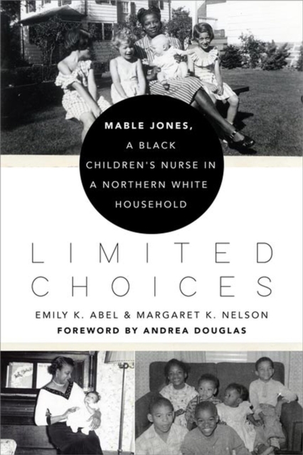 Limited Choices : Mable Jones, a Black Children's Nurse in a Northern White Household, Hardback Book