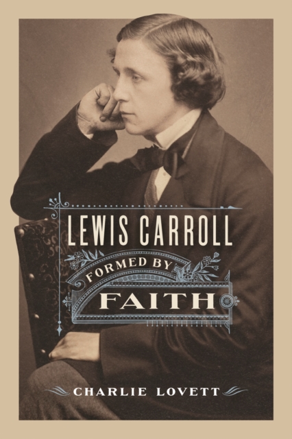 Lewis Carroll : Formed by Faith, EPUB eBook