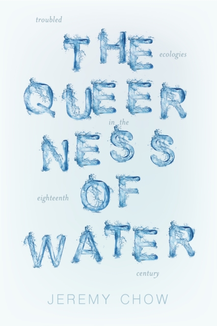 The Queerness of Water : Troubled Ecologies in the Eighteenth Century, EPUB eBook