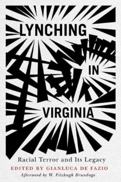 Lynching in Virginia : Racial Terror and Its Legacy, Hardback Book