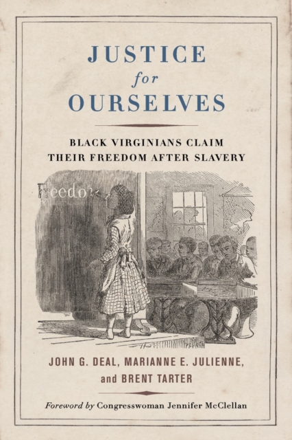 Justice for Ourselves : Black Virginians Claim Their Freedom after Slavery, Hardback Book