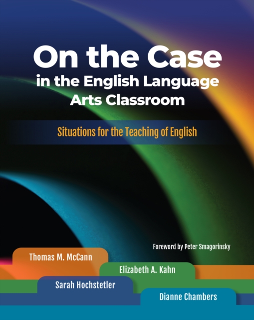 On the Case in the English Language Arts Classroom : Situations for the Teaching of English, EPUB eBook
