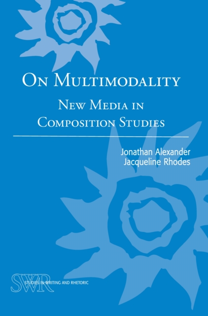On Multimodality : New Media in Composition Studies, EPUB eBook