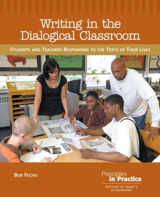 Writing in the Dialogical Classroom : Students and Teachers Responding to the Texts of Their Lives, EPUB eBook