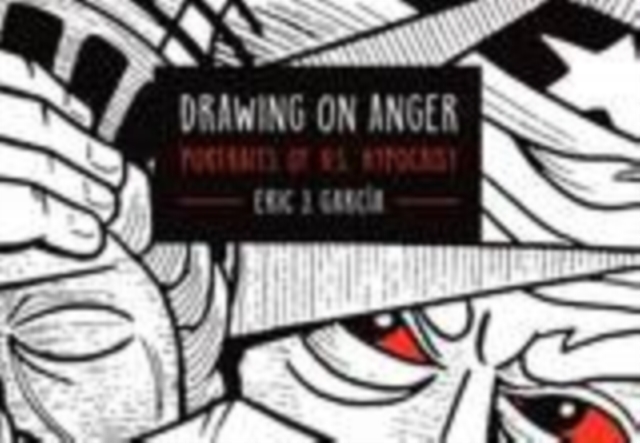 Drawing on Anger : Portraits of U.S. Hypocrisy, EPUB eBook