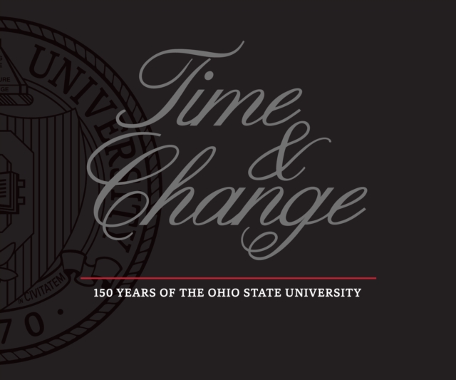 Time and Change : 150 Years of The Ohio State University, EPUB eBook