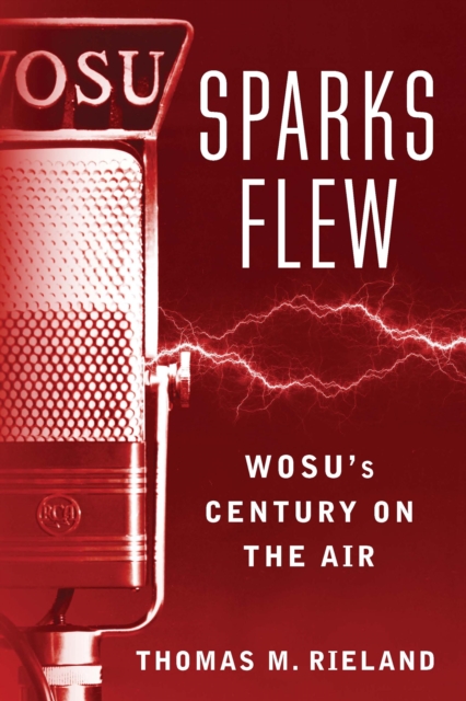 Sparks Flew : WOSU's Century on the Air, EPUB eBook