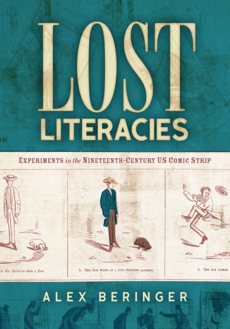 Lost Literacies : Experiments in the Nineteenth-Century US Comic Strip, EPUB eBook