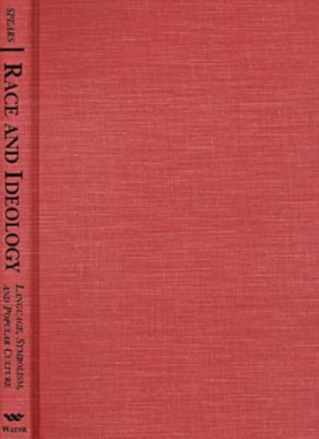 Race and Ideology : Language, Symbolism and Popular Culture, Hardback Book