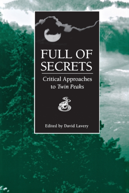 Full of Secrets : Critical Approaches to ""Twin Peaks, Paperback / softback Book