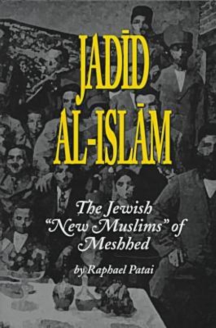 Jadid al-Islam : Jewish New Muslims of Meshhed, Hardback Book