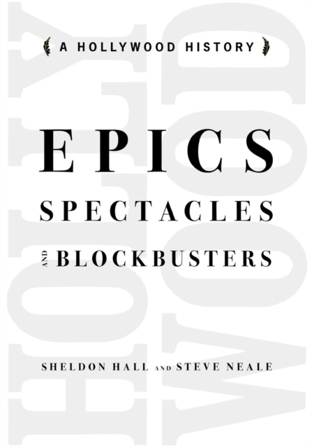 Epics, Spectacles, and Blockbusters : A Hollywood History, Paperback / softback Book
