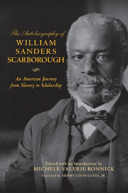 The Autobiography of William Sanders Scarborough : An American Journey from Slavery to Scholarship, Paperback / softback Book