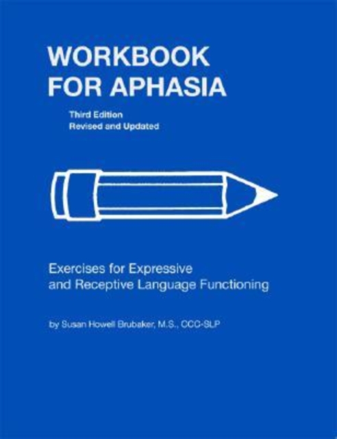 Workbook for Aphasia : Exercises for Expressive and Receptive Language Functioning, Hardback Book