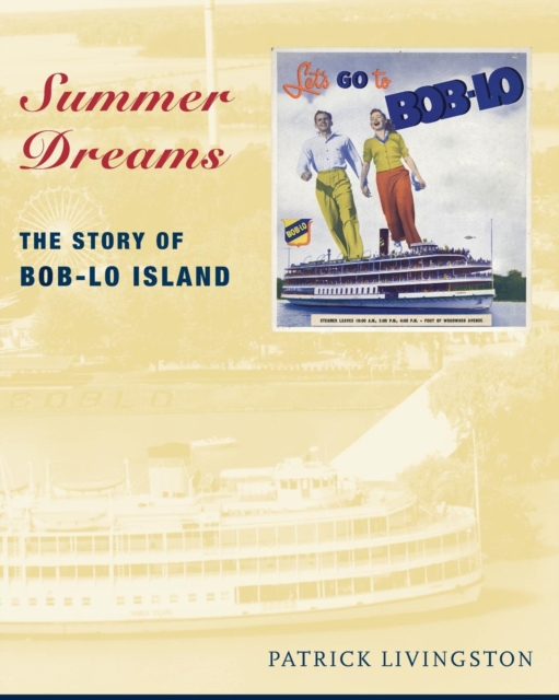 Summer Dreams : The Story of Bob-lo Island, Paperback / softback Book