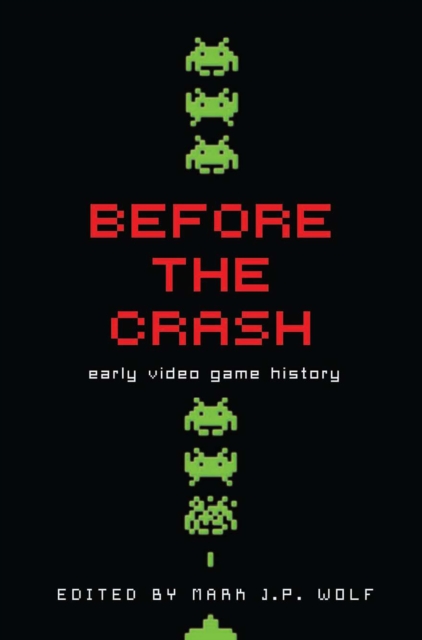 Before the Crash : Early Video Game History, EPUB eBook