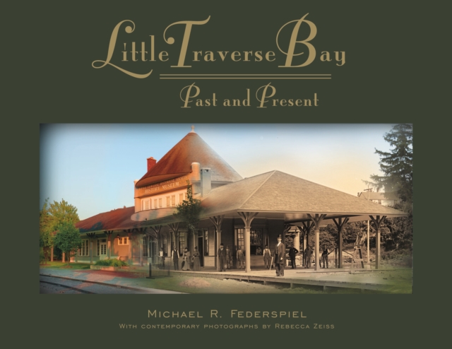 Little Traverse Bay, Past and Present, PDF eBook