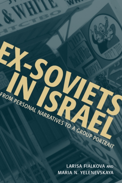 Ex-Soviets in Israel : From Personal Narratives to a Group Portrait, EPUB eBook