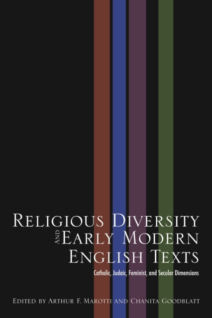 Religious Diversity and Early Modern English Texts : Catholic, Judaic, Feminist, and Secular Dimensions, EPUB eBook