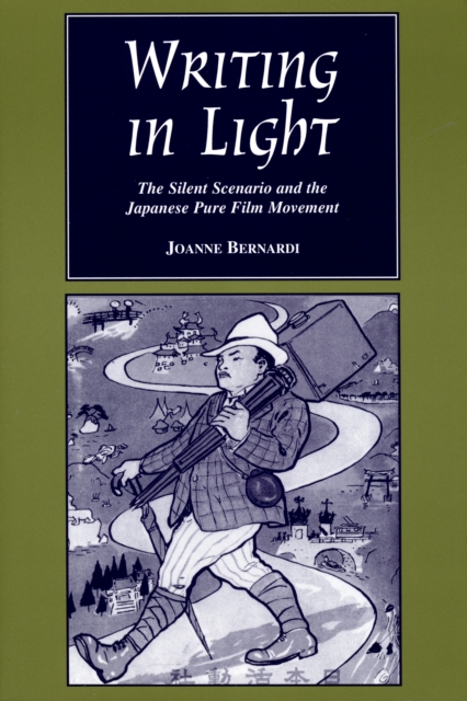 Writing in Light : The Silent Scenario and the Japanese Pure Film Movement, EPUB eBook