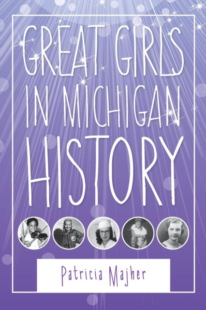 Great Girls in Michigan History, Paperback / softback Book