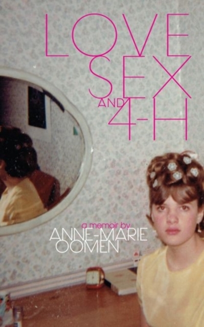 Love, Sex, and 4-H, Paperback / softback Book