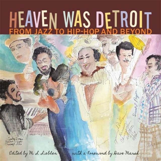 Heaven Was Detroit : From Jazz to Hip-hop and Beyond, Paperback / softback Book