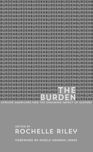The Burden : African Americans and the Enduring Impact of Slavery, EPUB eBook