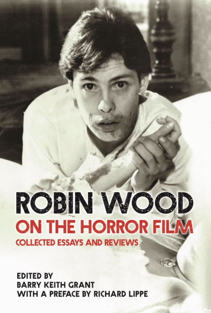 Robin Wood on the Horror Film : Collected Essays and Reviews, EPUB eBook