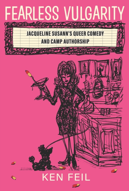 Fearless Vulgarity : Jacqueline Susann's Queer Comedy and Camp Authorship, EPUB eBook