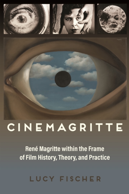 Cinemagritte : Rene Magritte within the Frame of Film History, Theory, and Practice, EPUB eBook