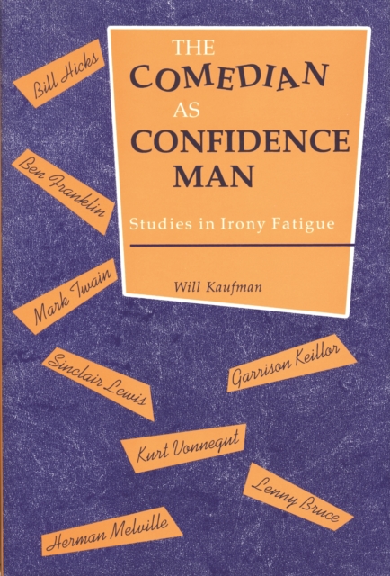 The Comedian as Confidence Man : Studies in Irony Fatigue, PDF eBook