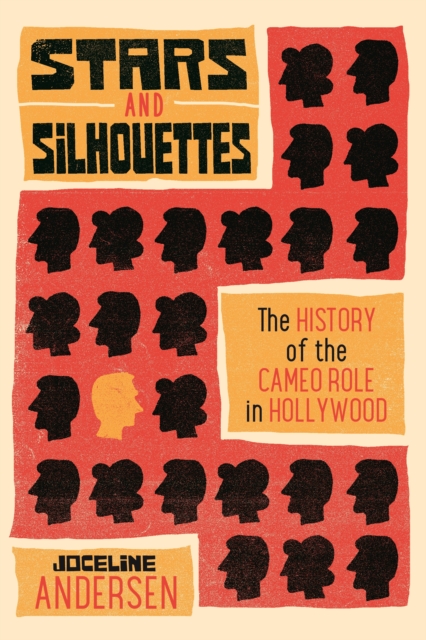 Stars and Silhouettes : The History of the Cameo Role in Hollywood, EPUB eBook