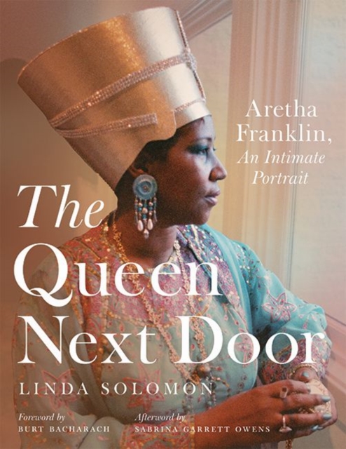 The Queen Next Door : Aretha Franklin, an Intimate Portrait, Hardback Book