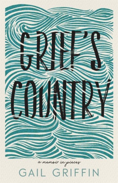 Grief's Country : A Memoir in Pieces, Paperback / softback Book
