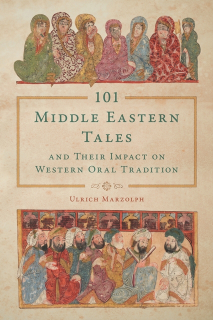 101 Middle Eastern Tales and Their Impact on Western Oral Tradition, EPUB eBook