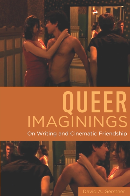 Queer Imaginings : On Writing and Cinematic Friendship, EPUB eBook