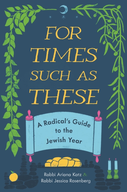 For Times Such as These : A Radical's Guide to the Jewish Year, EPUB eBook