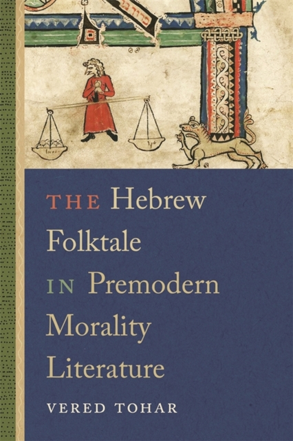 The Hebrew Folktale in Premodern Morality Literature, Paperback / softback Book