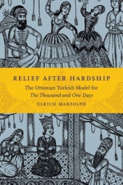 Relief after Hardship : The Ottoman Turkish Model for The Thousand and One Days, Paperback / softback Book