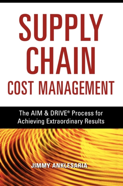 Supply Chain Excellence : The AIM and   DRIVE Process for Achieving Extraordinary Results, EPUB eBook