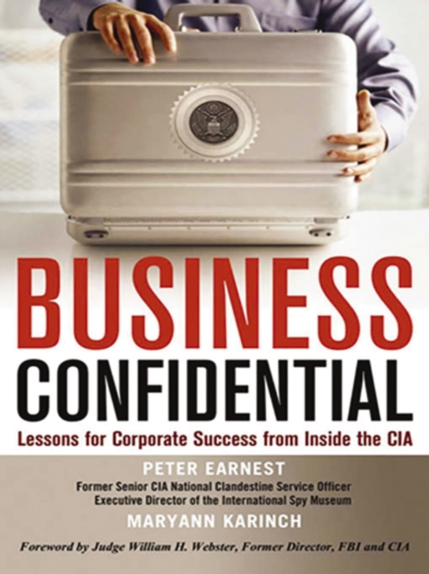Business Confidential : Lessons for Corporate Success from Inside the CIA, EPUB eBook