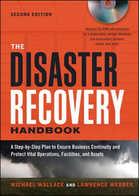 Disaster Recovery Handbook : A Step-by-step Plan to Ensure Business Continuity and Protect Vital Operations, Facilities, and Assets, Mixed media product Book