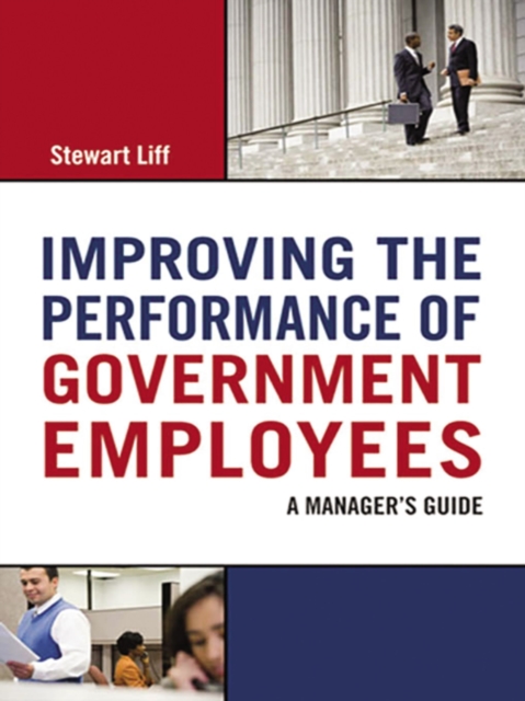 Improving the Performance of Government Employees : A Manager's Guide, EPUB eBook