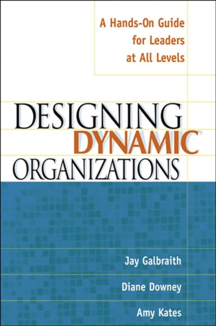 Designing Dynamic Organizations : A Hands-on Guide for Leaders at All Levels, EPUB eBook