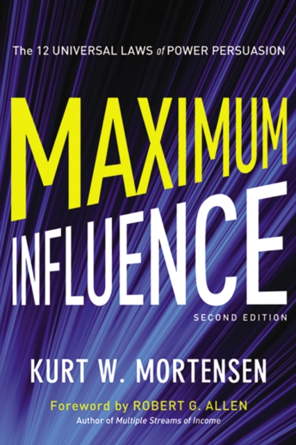 Maximum Influence : The 12 Universal Laws of Power Persuasion, EPUB eBook