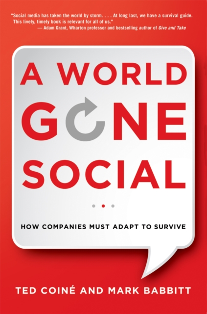 A World Gone Social : How Companies Must Adapt to Survive, EPUB eBook