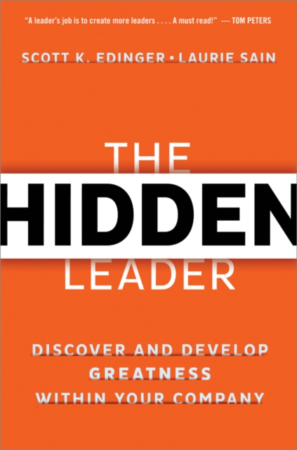 The Hidden Leader : Discover and Develop Greatness Within Your Company, EPUB eBook